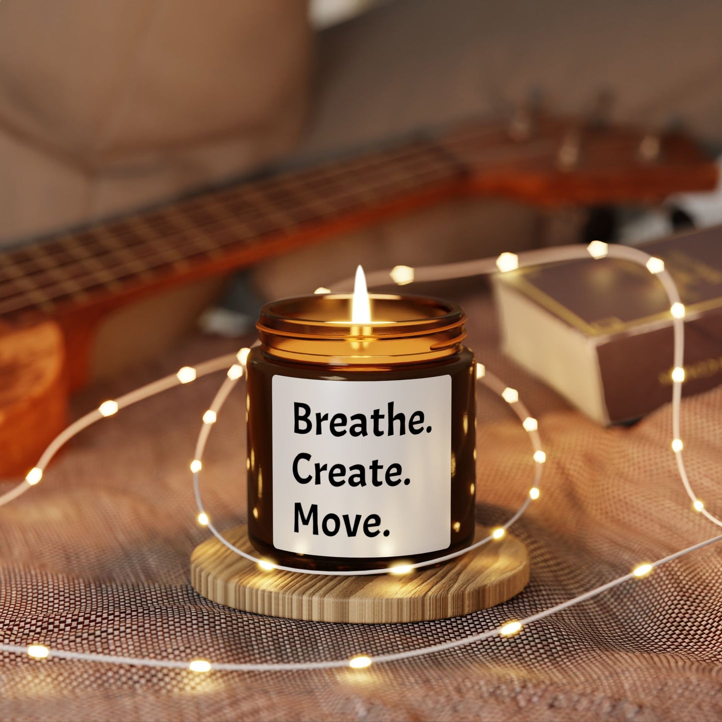 Breathe. Create. Move. Scented Soy Candle